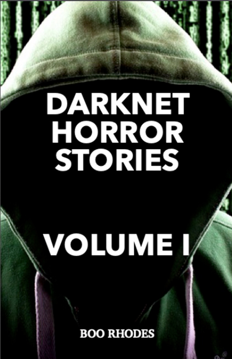 Ten Terrifying Darknet Stories Written by Spooky Boo